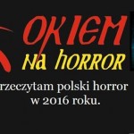 Przeczytam (i napiszę?) polski horror w 2016 roku.