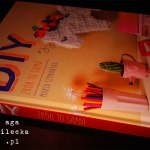 DIY – Zrób to sama – Maria Szymańska